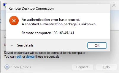 Remote Desktop Connection dialog: An authentication error has occurred. A specified authentication package is unknown.